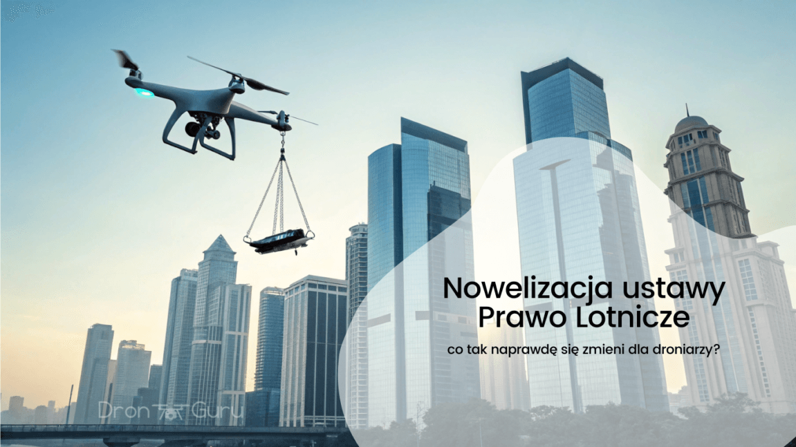 Nowelizacja ustawy Prawo Lotnicze – co tak naprawdę się zmieni dla droniarzy?