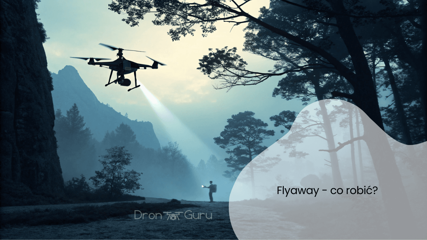 Dlaczego dron ucieka? Analiza i rozwiązania problemów flyaway.